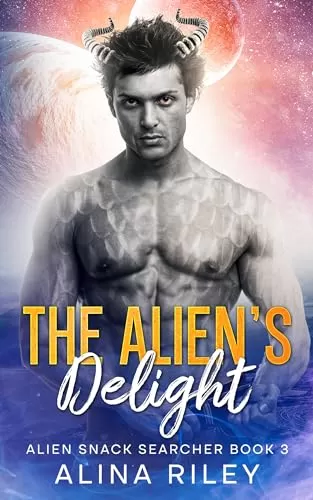 The Alien's Delight (Alien Snack Searcher #3) by Alina Riley