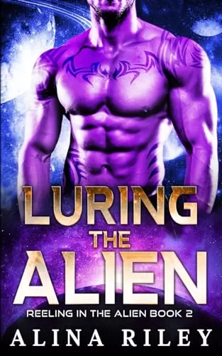 Luring the Alien (Reeling in the Alien #2) by Alina Riley