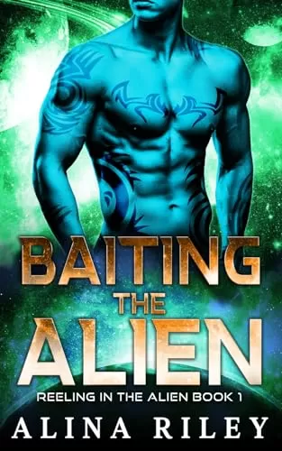 Baiting the Alien (Reeling in the Alien #1) by Alina Riley