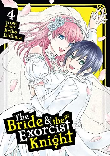 The Bride & the Exorcist Knight Volume #04 (The Bride & the Exorcist Knight #4) by Keiko Ishihara