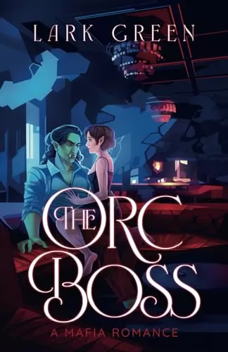The Orc Boss (Monster Underworld #1) by Lark Green