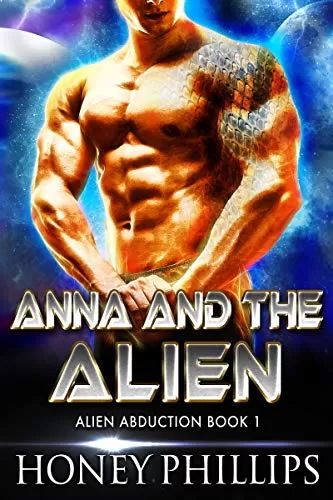 Anna and the Alien (Alien Abduction #1) by Honey Phillips