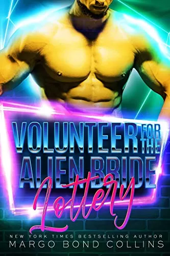 Volunteer for the Alien Bride Lottery (Khanavai Warrior Bride Games #5) by Margo Bond Collins