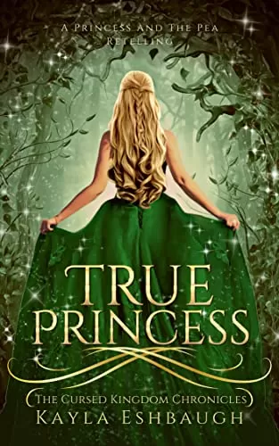 True Princess: A Princess and The Pea Retelling
