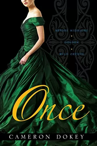 Once: Before Midnight / Golden / Wild Orchid (Once Upon a Time) by Cameron Dokey