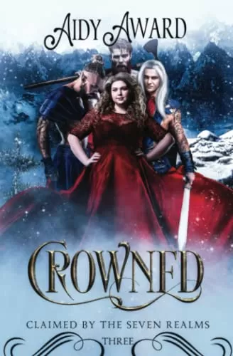 Crowned: A Curvy Girl Fantasy Romance (Claimed By The Seven Realms #3) by Aidy Award