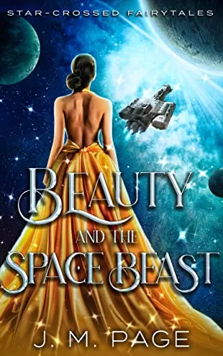 Beauty and the Space Beast (Star-Crossed Fairytales #2) by J. M. Page