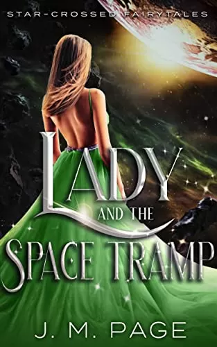 Lady and the Space Tramp (Star-Crossed Fairytales #4) by J. M. Page