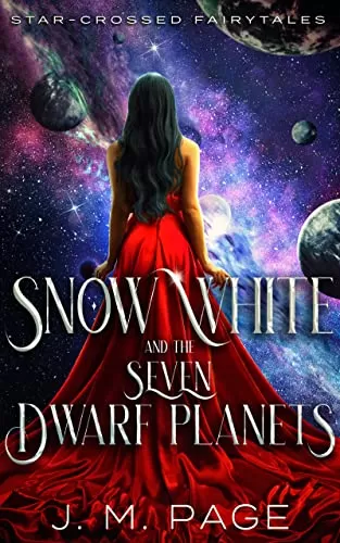 Snow White and the Seven Dwarf Planets (Star-Crossed Fairytales #6) by J. M. Page