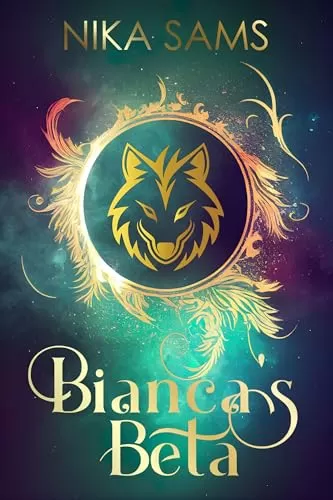 Bianca's Beta (Steamy Fairytale Fated Mates #3) by Nika Sams