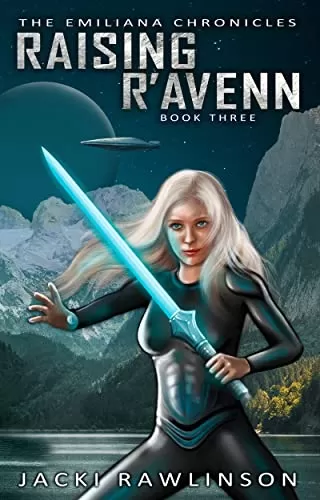 Raising R'avenn (The Emiliana Chronicles #3) by Jacki Rawlinson