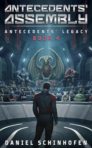 Antecedents' Assembly (Antecedents' Legacy #4) by Daniel Schinhofen