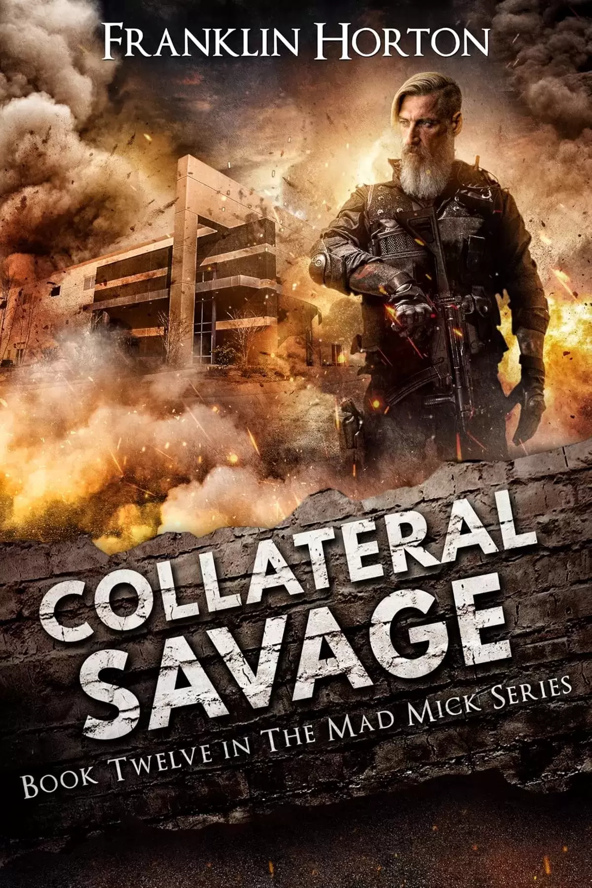 Collateral Savage (The Mad Mick Series #12) by Franklin Horton