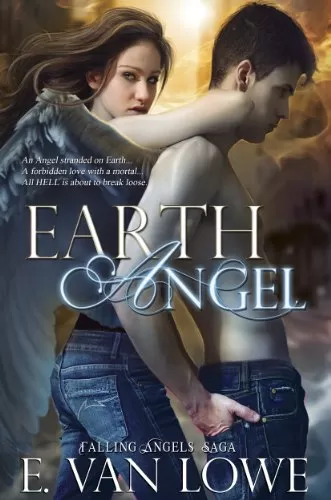 Earth Angel (Falling Angels Saga #2) by E. Van Lowe