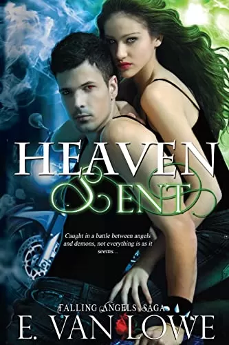 Heaven Sent (Falling Angels Saga #3) by E. Van Lowe