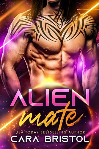 Alien Mate: A steamy sci-fi romance (Alien Mate #1) by Cara Bristol