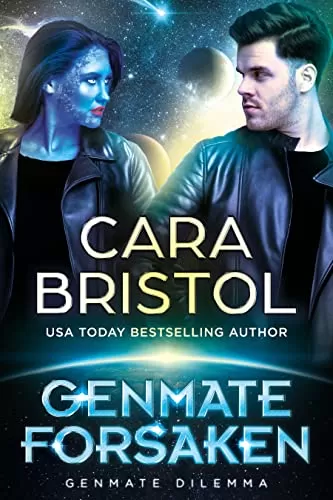 Genmate Forsaken: An Enemies-to-lovers Alien Romance (Genmate Dilemma #2) by Cara Bristol