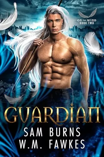 Guardian (On the Wind #2) by Sam Burns, W. M. Fawkes