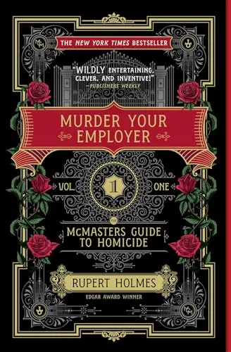 Murder Your Employer (McMasters Guide to Homicide #1) by Rupert Holmes
