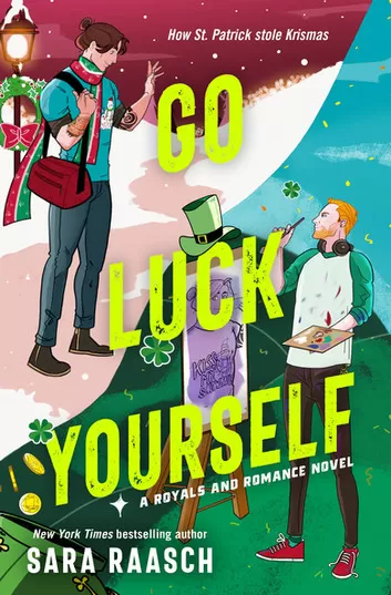 Go Luck Yourself (Royals and Romance #2) by Sara Raasch