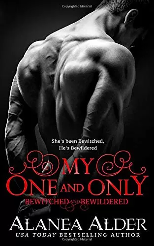 My One and Only (Bewitched and Bewildered #10) by Alanea Alder
