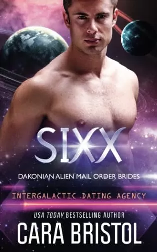 Sixx (Dakonian Alien Mail Order Brides #4) by Cara Bristol