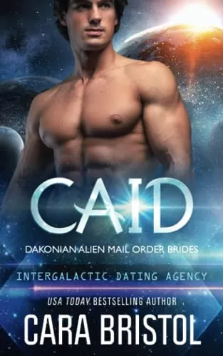 Caid (Dakonian Alien Mail Order Brides #3) by Cara Bristol