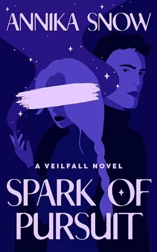 Spark of Pursuit (Veilfall #1) by Annika Snow