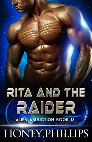 Rita and the Raider (Alien Abduction #18) by Honey Phillips