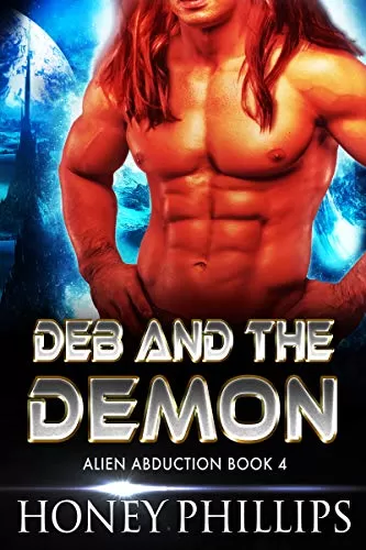 Deb and the Demon: A SciFi Alien Romance (Alien Abduction #4) by Honey Phillips