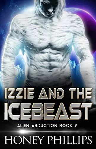 Izzie and the Icebeast: A Scifi Alien Romance (Alien Abduction #9) by Honey Phillips