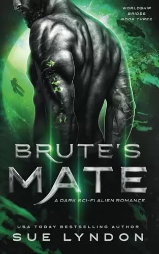 Brute's Mate: A Dark Sci-Fi Alien Romance (Worldship Brides #3) by Sue Lyndon