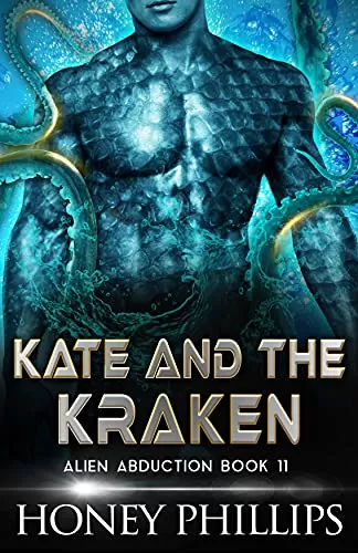 Kate and the Kraken (Alien Abduction #11) by Honey Phillips