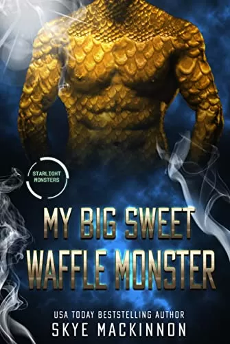 My Big Sweet Waffle Monster (Starlight Monsters #0.5) by Skye MacKinnon