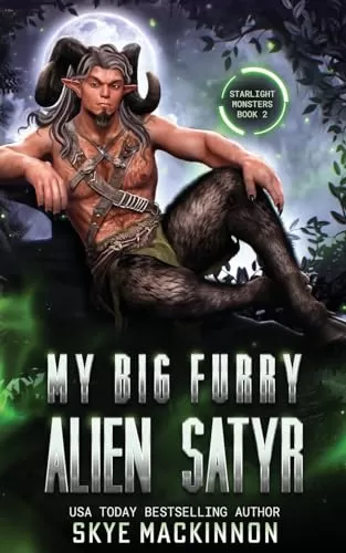 My Big Furry Alien Satyr: A Spicy Science Fiction Romance (Starlight Monsters #2) by Skye MacKinnon