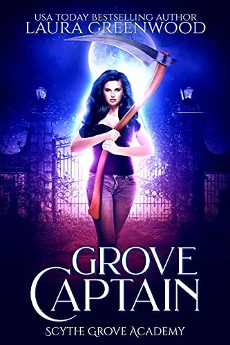 Grove Captain: A Scythe Grove Academy Prequel (Scythe Grove Academy #0.5) by Laura Greenwood