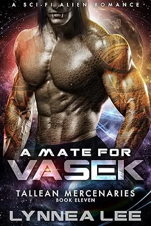 A Mate for Vasek: A Sci-Fi Alien Romance (Tallean Mercenaries #11) by Lynnea Lee