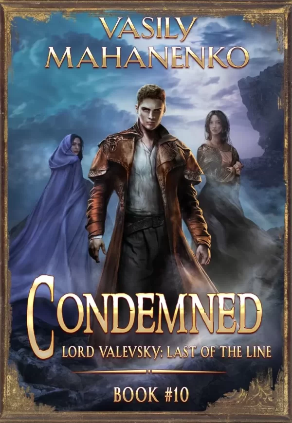 Condemned Book 10: A Progression Fantasy LitRPG Series (Lord Valevsky: Last of the Line #10) by Vasily Mahanenko