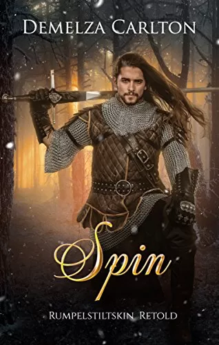 Spin: Rumpelstiltskin Retold (Romance a Medieval Fairytale #13) by Demelza Carlton