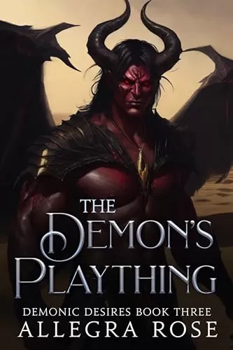 The Demon's Plaything: Dark Fantasy Monster Romance (Demonic Desires #3) by Allegra Rose