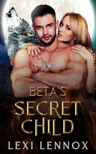 Beta's Secret Child: A Fated Mates Wolf Shifter Romance (Port Ridge Pack) by Lexi Lennox