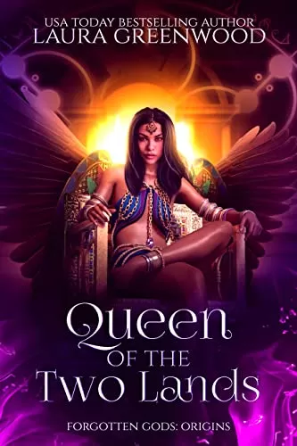 Queen Of The Two Lands (Forgotten Gods: Origins Mini-Series #3) by Laura Greenwood