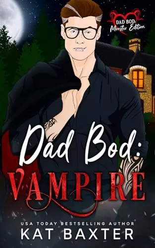 Dad Bod: Vampire (Dad Bod Monster) by Kate Baxter