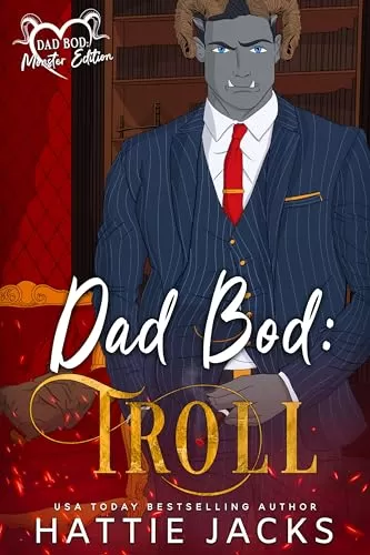 Dad Bod: Troll (Dad Bod Monster) by Hattie Jacks