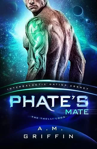 Phate's Mate (The Thelli Logs #1) by A.M. Griffin