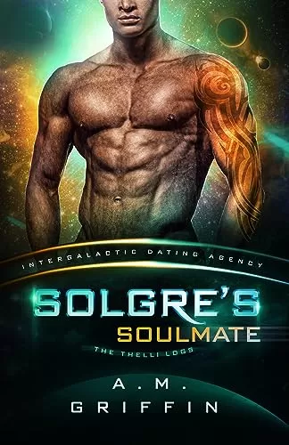 Solgre's Soulmate (The Thelli Logs #3) by A.M. Griffin