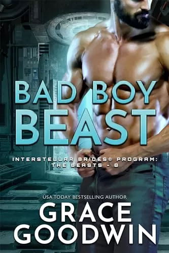 Bad Boy Beast (Interstellar Brides® Program: The Beasts #8) by Grace Goodwin