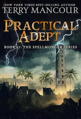 Practical Adept (The Spellmonger Series #17) by Terry Mancour