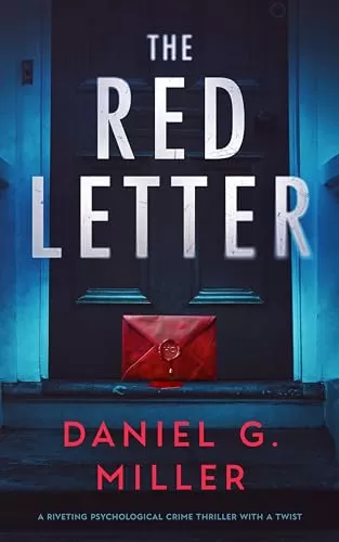 The Red Letter: A Suspenseful Psychological Crime Thriller With A Twist (The Orphanage By The Lake #2) by Daniel G. Miller