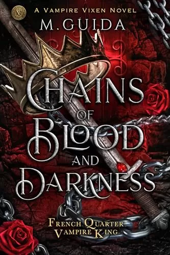 Chains of Blood and Darkness: Dark Mafia Vampire Romance (French Quarter Vampire King #1) by M Guida